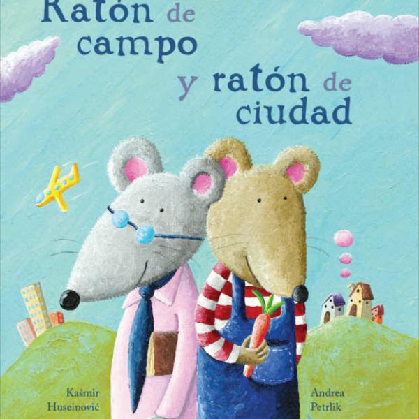 Portada del libro ilustrado "Ratón de campo y ratón de ciudad", de Kasmir Huseinovic y Andrea Petrlik. Encuéntralo en Leetra.