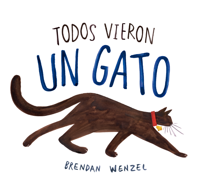 Portada - Libro ilustrado - Leetra - Todos vieron un gato, de Brendan Wenzel