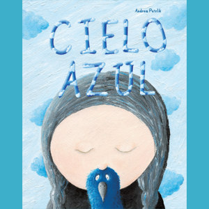 Portada del libro ilustrado "Cielo Azul", de Andrea Petrlik. Encuéntralo en editorial Leetra.