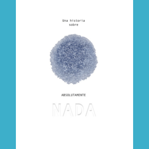 Portada de Una Historia de Absolutamente nada - libro ilustrado de Soren Lind y Hanne Bartholin de Leetra